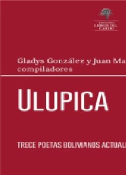 Ulupica. Trece Poetas Bolivianos Actuales