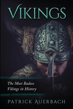 portada Vikings: The Most Badass Vikings in History (en Inglés)
