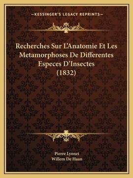 portada Recherches Sur L'Anatomie Et Les Metamorphoses De Differentes Especes D'Insectes (1832) (en Francés)