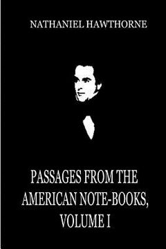 portada Passages From The American Note-Books, Volume I (in English)