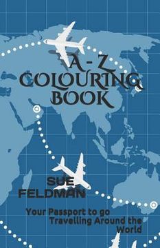 portada A - Z Colouring Book: Your Passport to go Travelling Around the World (in English)