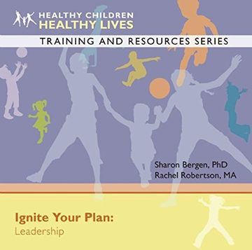 portada Ignite Your Plan: Leadership (Healthy Children, Healthy Lives Training and Resources) (in English)