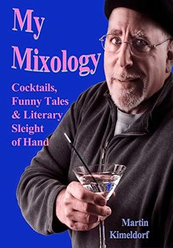 portada My Mixology: Cocktails, Funny Tales & Literary Sleight of Hand (en Inglés)