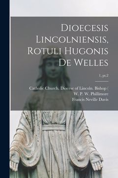 portada Dioecesis Lincolniensis, Rotuli Hugonis De Welles; 1, pt.2 (en Inglés)