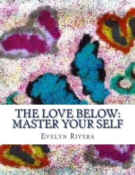 portada The Love Below: Master your Self (en Inglés)