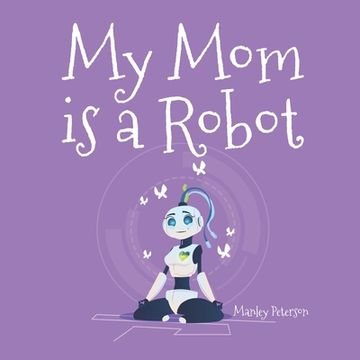 portada My Mom is a Robot (en Inglés)
