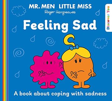 portada Mr. Men Little Miss: Feeling Sad: A new Illustrated Childrenâ  s Book for 2023 About Coping With Sadness (Mr. Men and Little Miss Discover You)