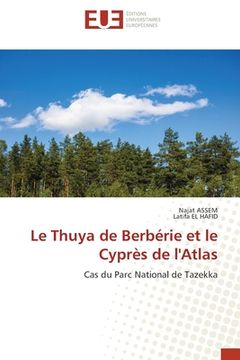 portada Le Thuya de Berbérie et le Cyprès de l'Atlas (en Francés)