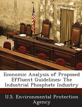 portada Economic Analysis of Proposed Effluent Guidelines: The Industrial Phosphate Industry (en Inglés)