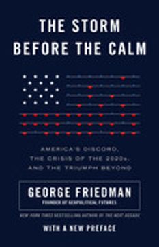 portada The Storm Before the Calm: America's Discord, the Crisis of the 2020S, and the Triumph Beyond (en Inglés)