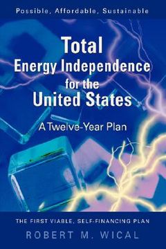 portada total energy independence for the united states: a twelve-year plan