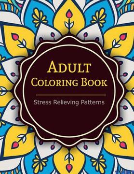 portada Adult Coloring Book: Coloring Books For Adults: Stress Relieving Patterns