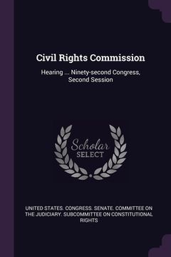 portada Civil Rights Commission: Hearing ... Ninety-second Congress, Second Session