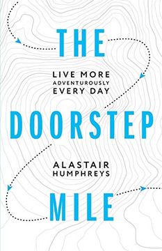 portada The Doorstep Mile: Live More Adventurously Every day (en Inglés)