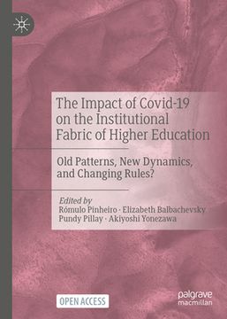 portada The Impact of Covid-19 on the Institutional Fabric of Higher Education: Old Patterns, new Dynamics, and Changing Rules? (en Inglés)