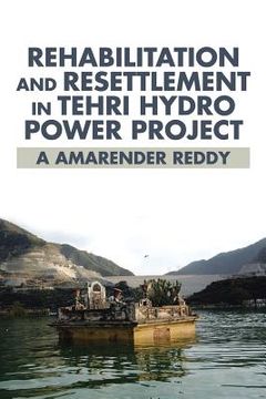 portada Rehabilitation and Resettlement in Tehri Hydro Power Project (en Inglés)