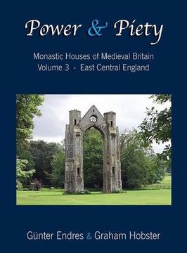 portada Power and Piety: Monastic Houses of Medieval Britain - Volume 3 - East Central England