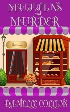 portada Muffins and Murder: A Margot Durand Cozy Mystery (in English)