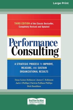 portada Performance Consulting: A Strategic Process to Improve, Measure, and Sustain Organizational Results [16 Pt Large Print Edition] (in English)