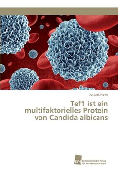 portada Tef1 ist ein multifaktorielles Protein von Candida albicans (en Alemán)