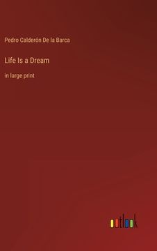 portada Life Is a Dream: in large print (en Inglés)