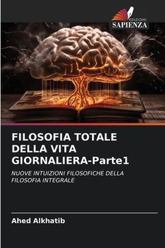 portada FILOSOFIA TOTALE DELLA VITA GIORNALIERA-Parte1 (en Italiano)