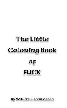 portada The Little Coloring Book of FUCK: fuck, fuck, fuckity fuck (en Inglés)