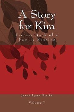 portada A Story for Kira: Picture Book of a Family Routine (en Inglés)