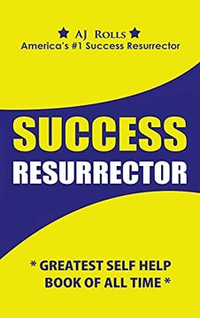 portada Success Resurrector: Greatest Self Help Book of all Time (in English)