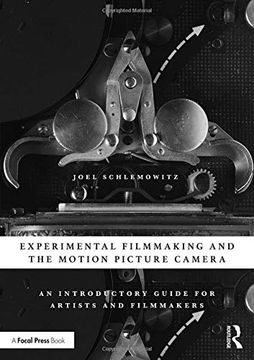 portada Experimental Filmmaking and the Motion Picture Camera: An Introductory Guide for Artists and Filmmakers