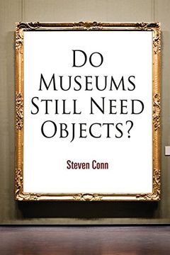 portada Do Museums Still Need Objects? (The Arts and Intellectual Life in Modern America) 