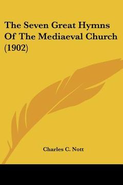 portada the seven great hymns of the mediaeval church (1902) (en Inglés)