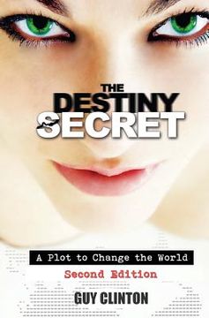 portada The Destiny Secret: A Plot to Change the World (Second Edition) (en Inglés)