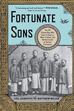 portada Fortunate Sons: The 120 Chinese Boys who Came to America, Went to School, and Revolutionized an Ancient Civilization 