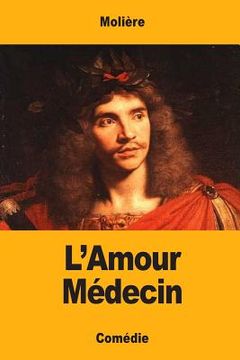 portada L'Amour Médecin (en Francés)