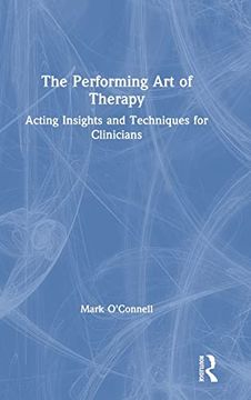 portada The Performing art of Therapy: Acting Insights and Techniques for Clinicians (en Inglés)