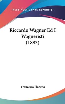 portada Riccardo Wagner Ed I Wagneristi (1883) (in Italian)