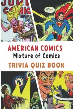 American Comics: Mixture of Comics Trivia Quiz Book (en Inglés)