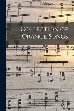 portada Collection of Orange Songs [microform] (en Inglés)