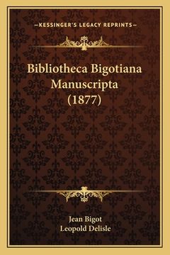 portada Bibliotheca Bigotiana Manuscripta (1877) (en Francés)