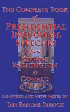 portada The Complete Book of Presidential Inaugural Speeches, 2017 edition (in English)