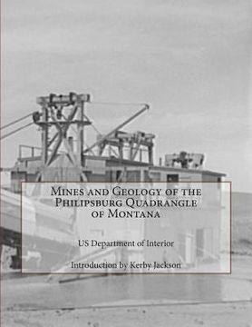 portada Mines and Geology of the Philipsburg Quadrangle of Montana (en Inglés)