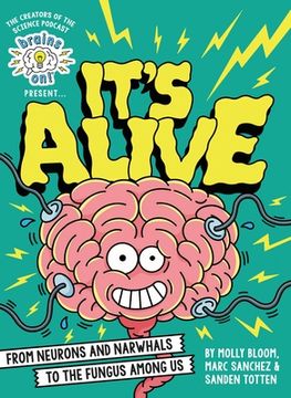 portada Brains on! Presents. It's Alive: From Neurons and Narwhals to the Fungus Among us (in English)