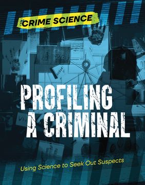portada Profiling a Criminal: Using Science to Seek Out Suspects