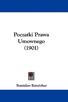 portada poczatki prawa umownego (1901) (in English)