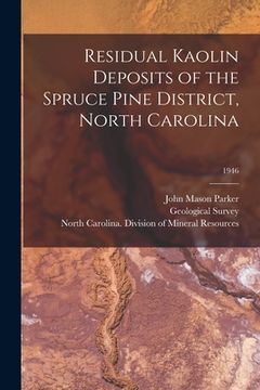 portada Residual Kaolin Deposits of the Spruce Pine District, North Carolina; 1946 (in English)
