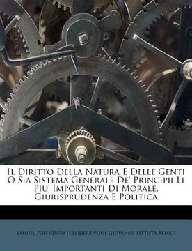 portada Il Diritto Della Natura E Delle Genti O Sia Sistema Generale De' Principii Li Piu' Importanti Di Morale, Giurisprudenza E Politica (en Italiano)