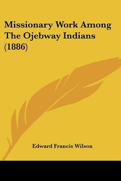 portada missionary work among the ojebway indians (1886) (in English)
