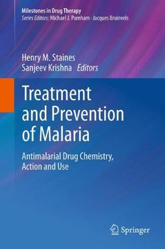 portada Treatment and Prevention of Malaria: Antimalarial Drug Chemistry, Action and use (Milestones in Drug Therapy) (en Inglés)