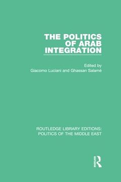 portada The Politics of Arab Integration (en Inglés)